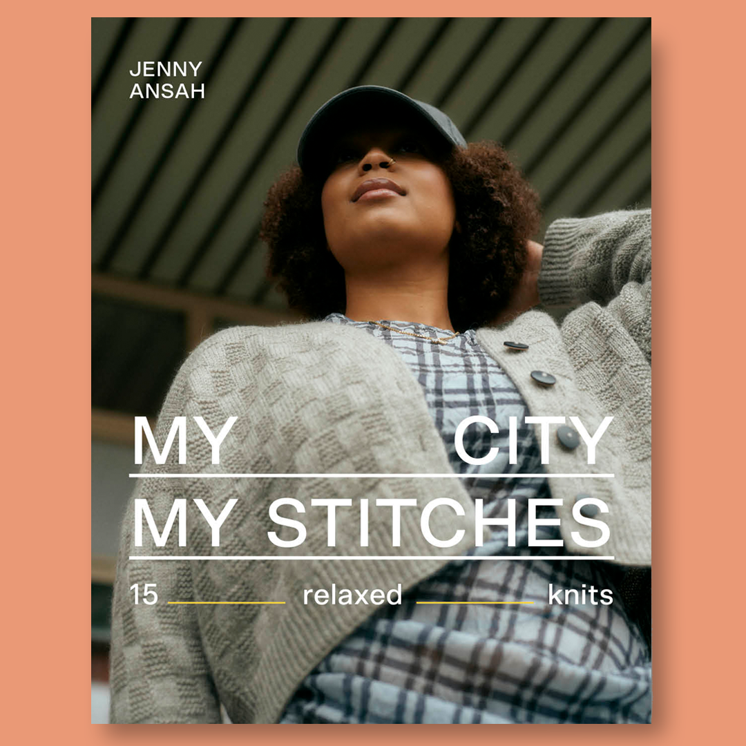 My City, My Stitches: 15 Relaxed Knits by Jenny Ansah