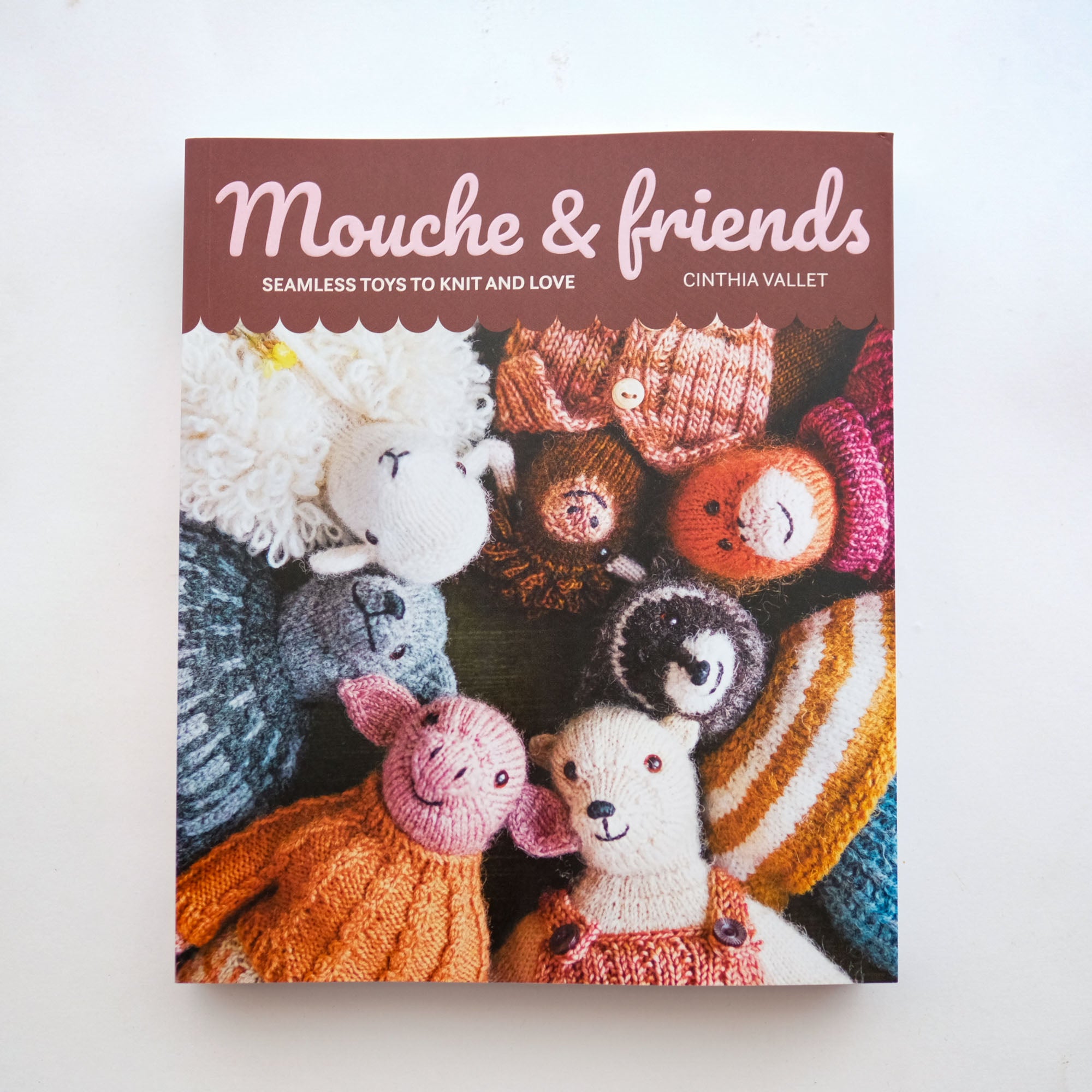 Mouche & Friends: Seamless Toys to Knit and Love by Cinthia Vallet