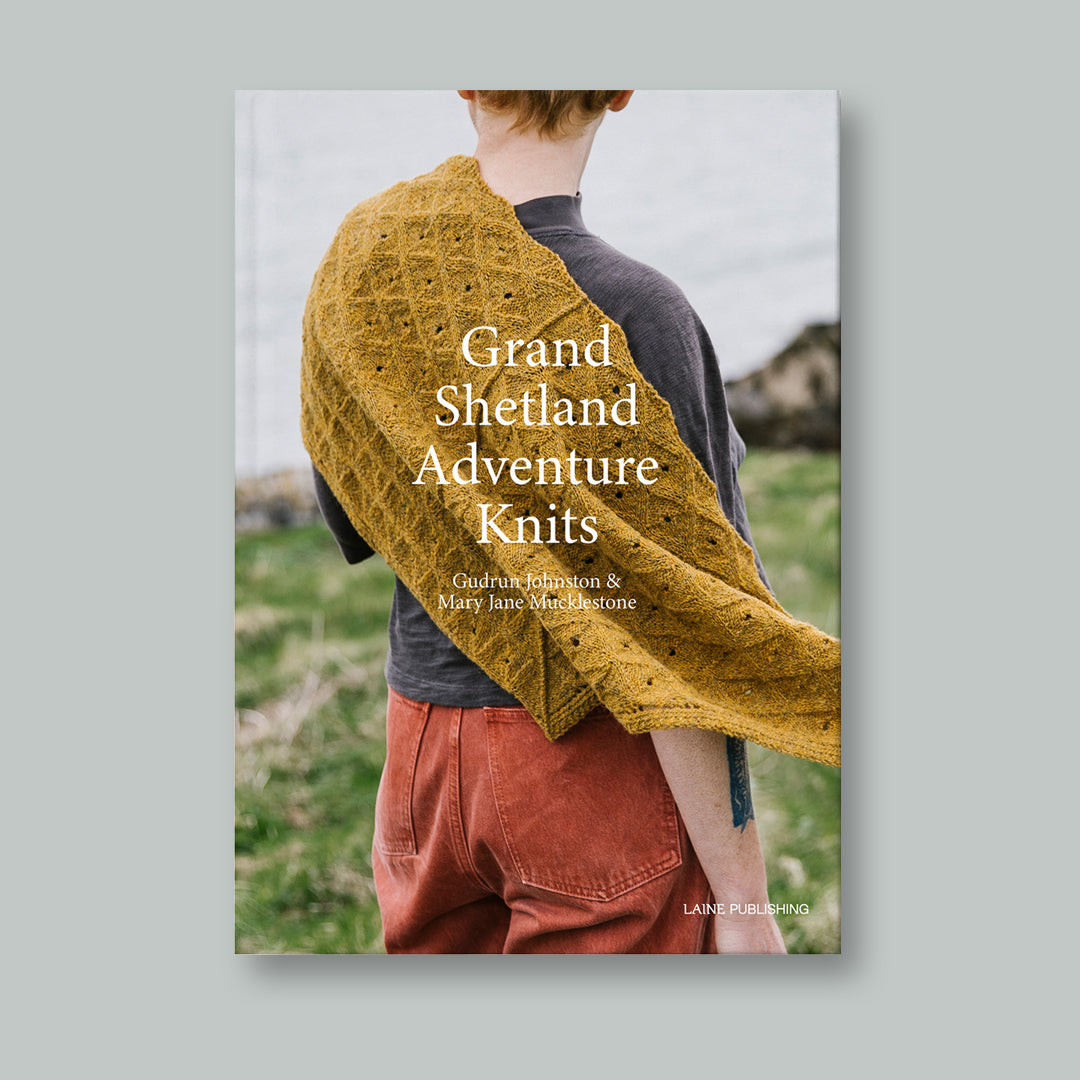 Grand Shetland Adventure Knits by Mary Jane Mucklestone and Gudrun Johnston - PREORDER