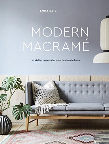 Modern Macramé by Emily Katz