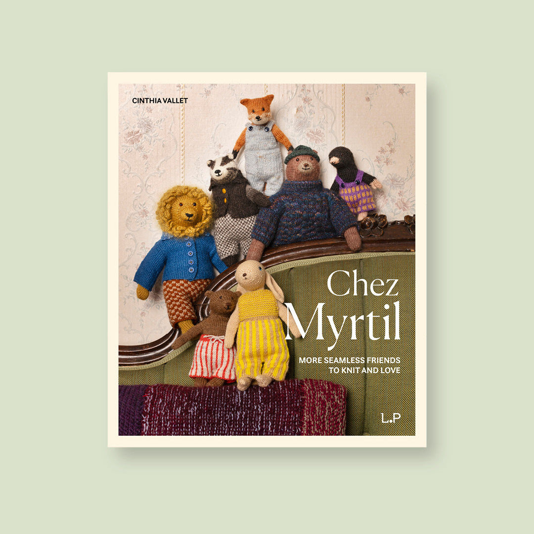 Chez Myrtil: More Seamless Toys to Knit and Love by Cinthia Vallet