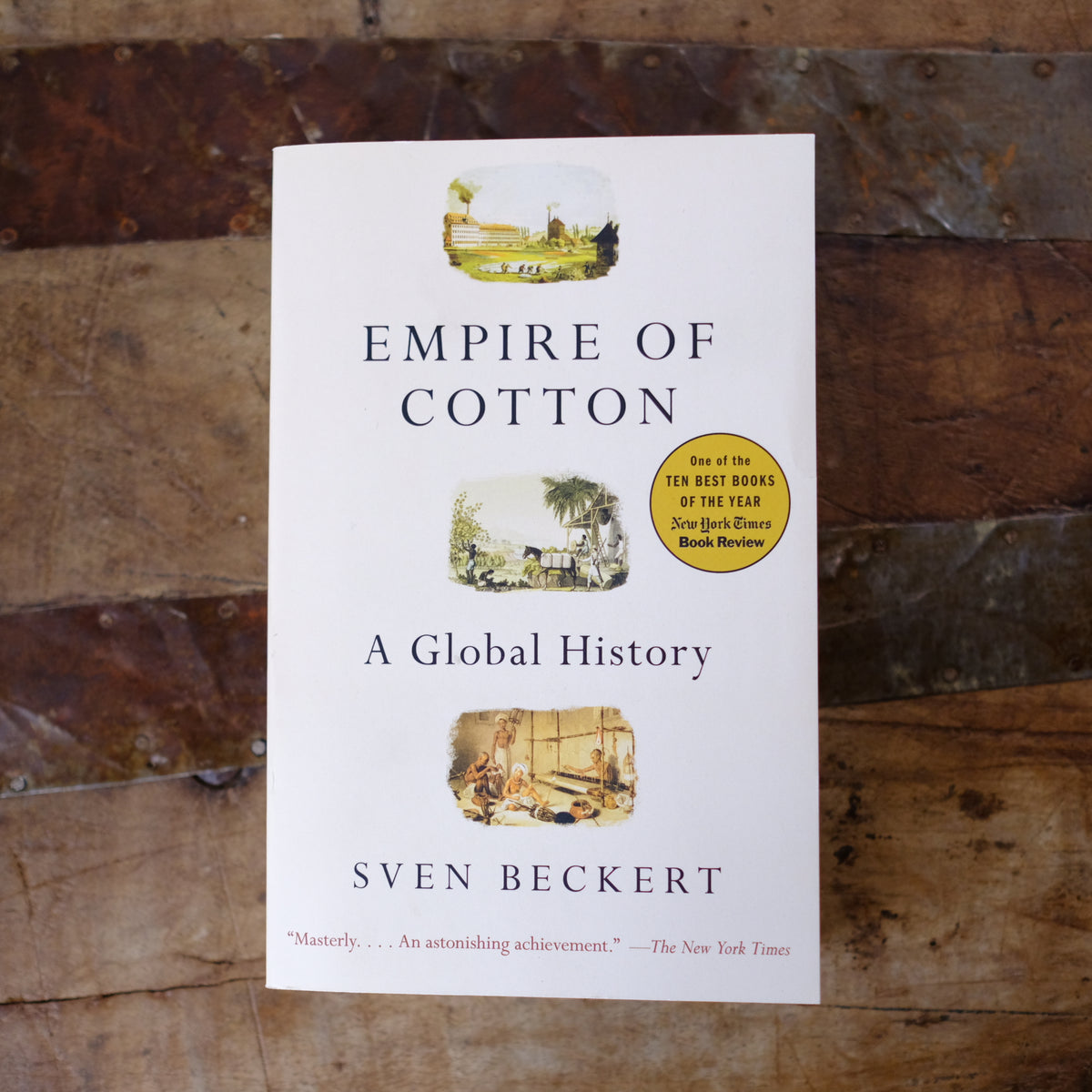 Empire of Cotton: A Global History by Sven Beckert